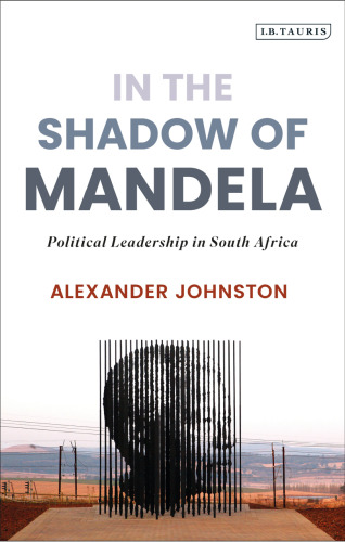 In the Shadow of Mandela: Political Leadership in South Africa