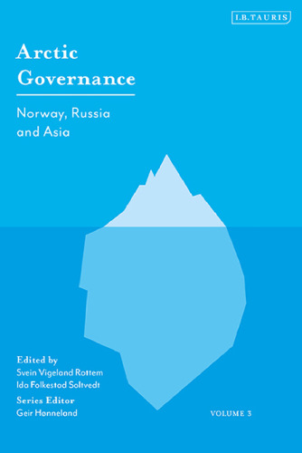 Arctic Governance Volume III: Norway, Russia and Asia
