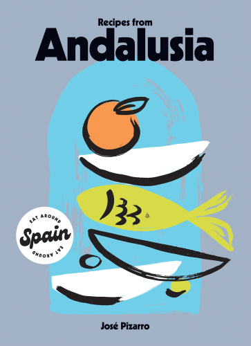 Recipes from Andalusia (Eat Around Spain)