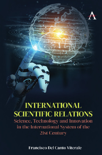 International Scientific Relations: Science, Technology and Innovation in the International System of the 21st Century (Anthem Intercultural Transfer Studies)