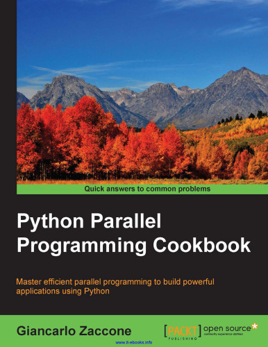 Python Parallel Programming Cookbook: Master efficient parallel programming to build powerful applications using Python