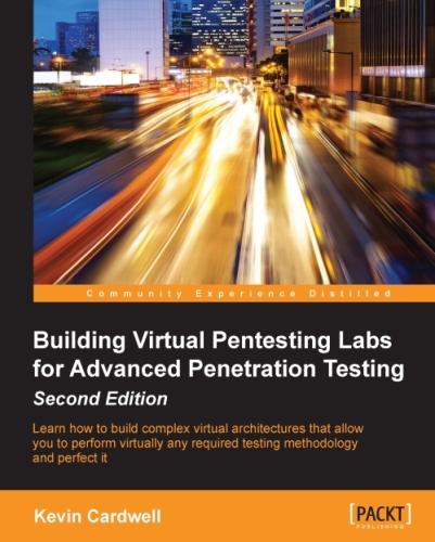 Building Virtual Pentesting Labs for Advanced Penetration Testing