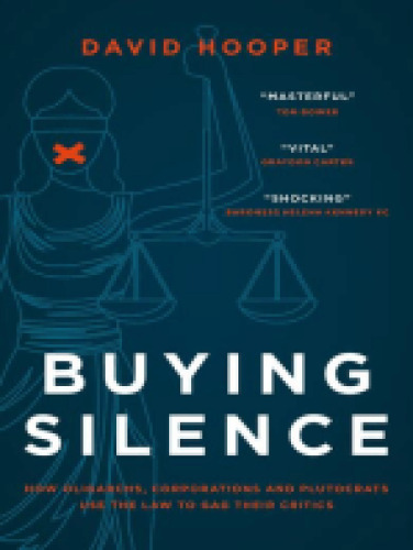 Buying Silence How oligarchs, corporations and plutocrats