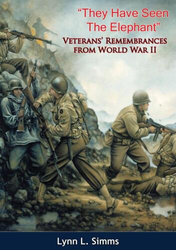 "They Have Seen The Elephant": Veterans' Remembrances from World War II