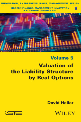 Valuation of the Liability Structure by Real Options (Modern Finances, Management Innovation and Economic Growth Set, 5)