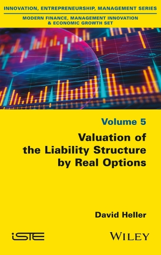 Valuation of the Liability Structure by Real Options (Modern Finances, Management Innovation and Economic Growth Set, 5)