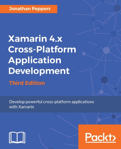 Xamarin 4.x cross-platform application development develop powerful cross-platform applications with Xamarin