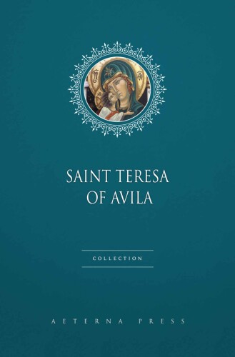 Saint Teresa of Avila Collection [6 Books]