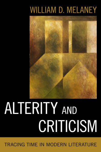 Alterity and Criticism: Tracing Time in Modern Literature