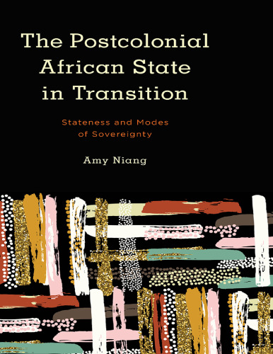 iThe Postcolonial African State in Transition. Stateness and Modes of Sovereignty