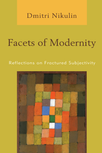 Facets of Modernity: Reflections on Fractured Subjectivity