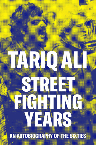 Street fighting years: an autobiography of the sixties