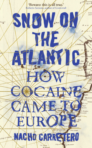 Snow on the Atlantic: How Cocaine Came to Europe