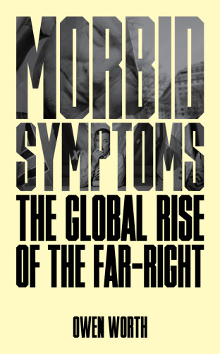 Morbid Symptoms: The Global Rise of the Far-Right