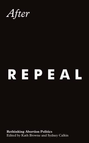 After Repeal: Rethinking Abortion Politics