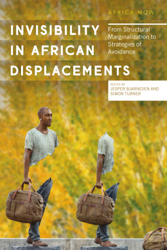 Invisibility in African Displacements: From Structural Marginalization to Strategies of Avoidance
