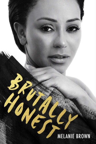 Melanie Brown: Brutally Honest