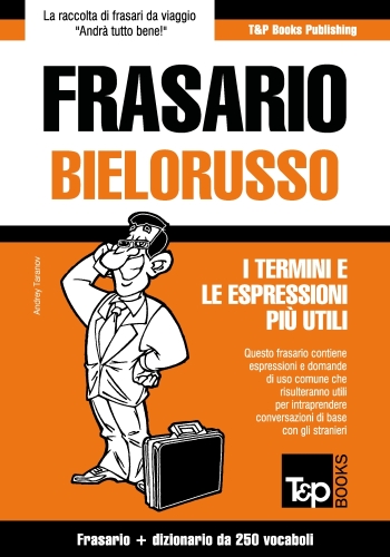 Frasario Italiano-Bielorusso e mini dizionario da 250 vocaboli