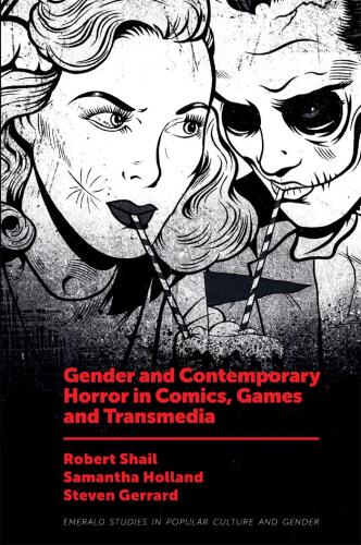 Gender and Contemporary Horror in Comics, Games and Transmedia