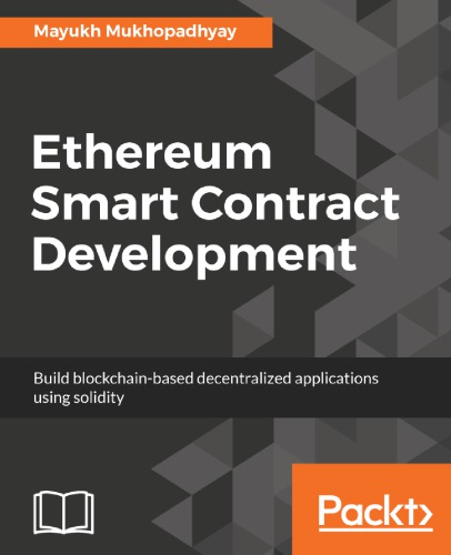 Ethereum smart contract development: build blockchain-based decentralized applications using solidity
