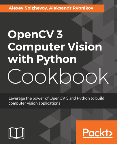 OpenCV 3 Computer Vision with Python Cookbook