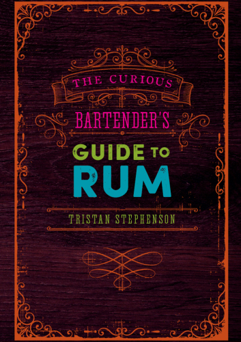 The Curious Bartender’s Guide to Rum