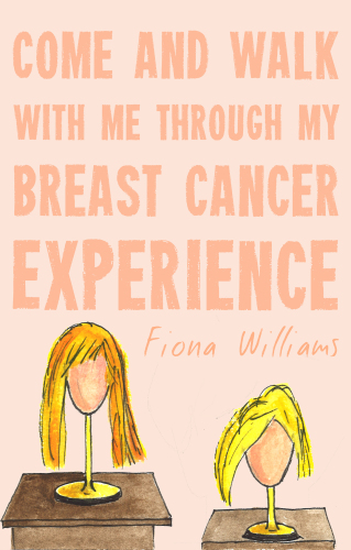 Come And Walk With Me Through My Breast Cancer Experience