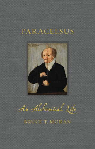 Paracelsus: An Alchemical Life (Renaissance Lives)