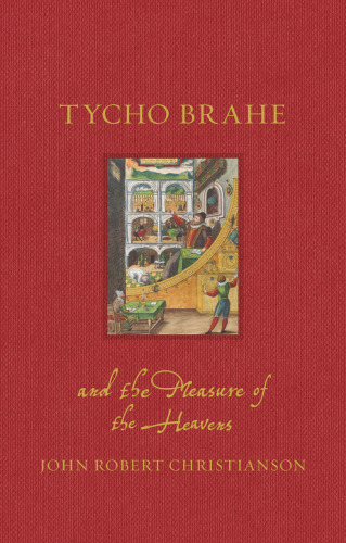 Tycho Brahe and the Measure of the Heavens (Renaissance Lives)