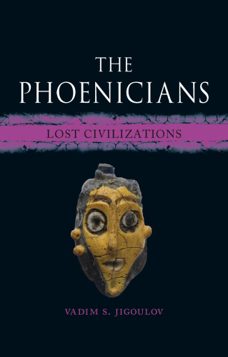 The Phoenicians: Lost Civilizations