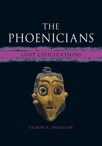 The Phoenicians: Lost Civilizations