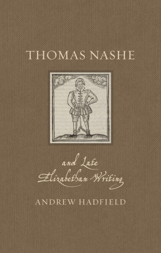 Thomas Nashe and Late Elizabethan Writing (Renaissance Lives)