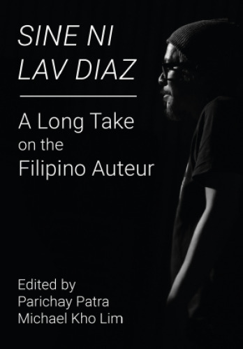 Sine ni Lav Diaz: A Long Take on the Filipino Auteur