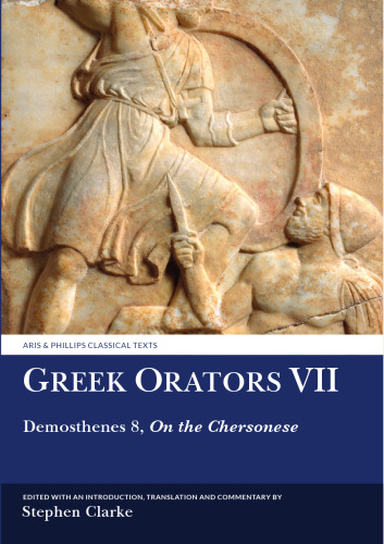 Greek Orators VII: Demosthenes 8: On the Chersonese