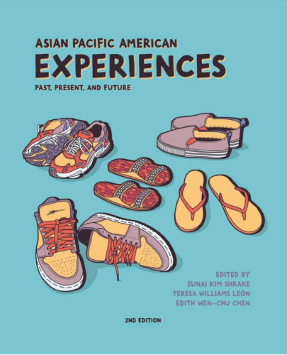 Asian Pacific American Experiences Past, Present, and Future