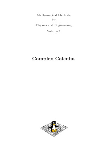 Complex Calculus: Mathematical Methods for Physics and Engineering - Volume 1