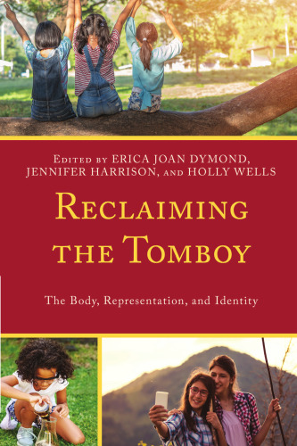Reclaiming the Tomboy: The Body, Representation, and Identity