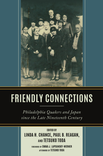 Friendly Connections: Philadelphia Quakers and Japan Since the Late Nineteenth Century