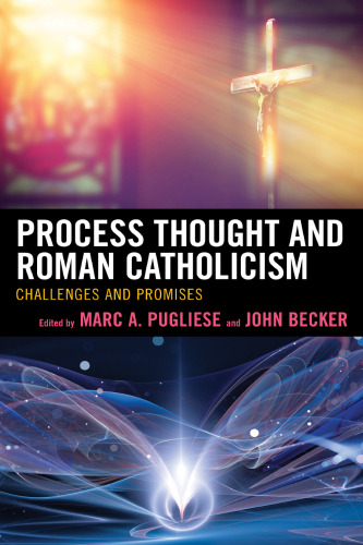 Process Thought and Roman Catholicism: Challenges and Promises (Religion and Borders)