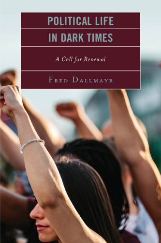 Political Life in Dark Times: A Call for Renewal