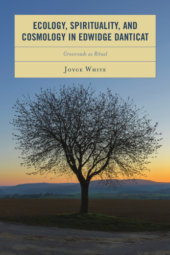 Ecology, Spirituality, and Cosmology in Edwidge Danticat: Crossroads as Ritual