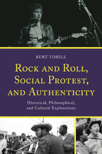 Rock and Roll, Social Protest, and Authenticity: Historical, Philosophical, and Cultural Explorations