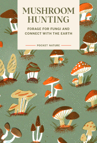 Mushroom hunting. Forage for Fungi and connect with the Earth