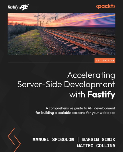 Accelerating Server-Side Development with Fastify: A comprehensive guide to API development