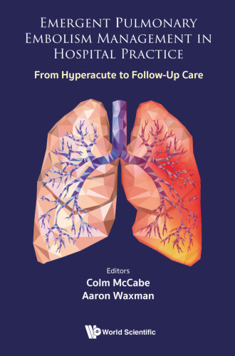 Emergent Pulmonary Embolism Management In Hospital Practice - From Hyperacute To Follow-up Care (Feb 22, 2023)_(1800612761)_(WSPC (EUROPE)).pdf