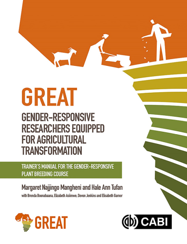 Gender-Responsive Researchers Equipped for Agricultural Transformation: Trainer’s Manual for the Gender-Responsive Plant Breeding Course (Level 1)