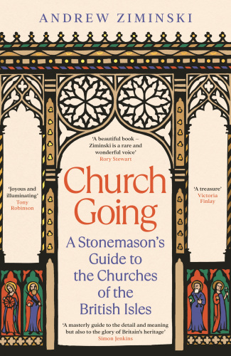 Church Going : A Stonemason’s Guide to the Churches of the British Isles