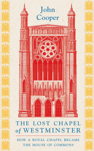 The Lost Chapel of Westminster