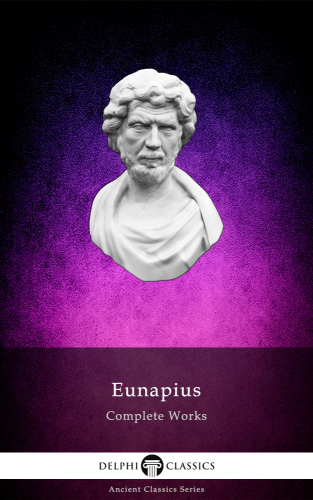 Delphi Complete Works of Eunapius