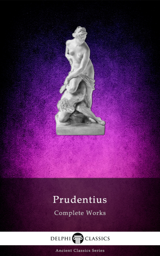 Delphi Complete Works of Prudentius (Illustrated)